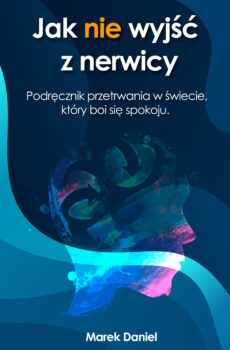 Książka pt. „Jak nie wyjść z nerwicy” + Audiobook. Kod dostępu wysyłany automatycznie. Sprawdź SPAM po zakupie.
